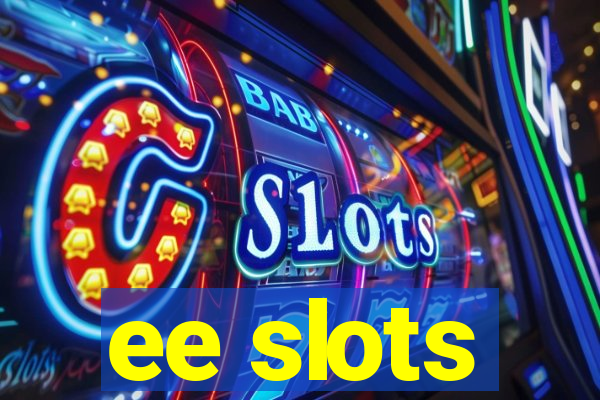 ee slots